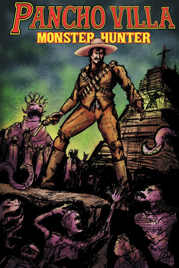 Pancho Villa: Monster Hunter #1 Cover C Hector Rodriguez III Variant