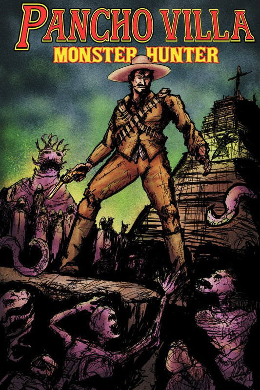 Pancho Villa: Monster Hunter #1 Cover C Hector Rodriguez III Variant